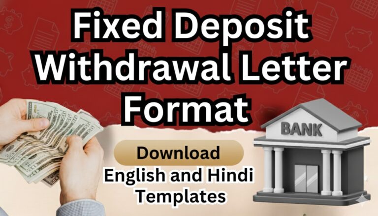 Fixed Deposit (FD) Withdrawal Letter Format: Samples for Maturity & Premature Closure
